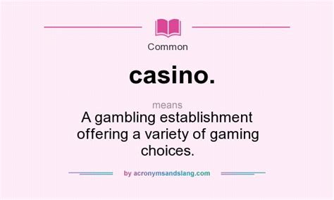 definition of a casino - casino definition slang.